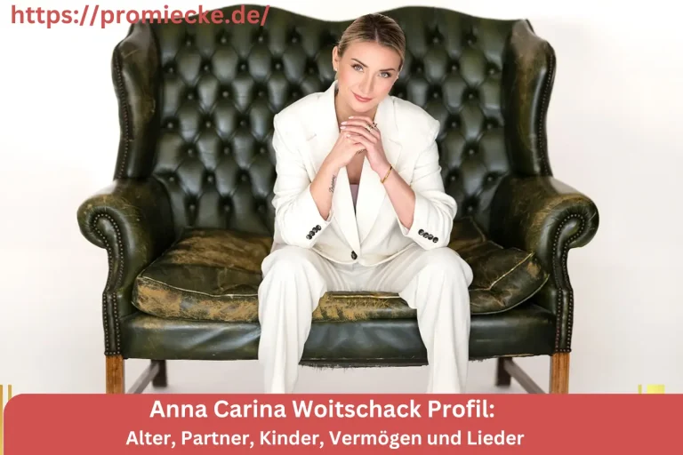 Anna Carina Woitschack Profil: Alter, Partner, Kinder, Vermögen und Lieder