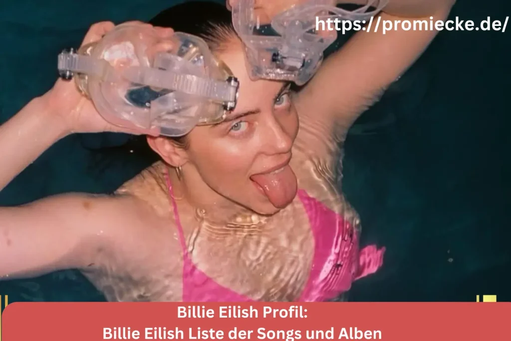 Billie Eilish Liste der Songs und Alben