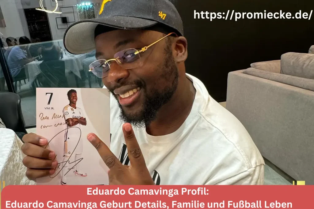 Eduardo Camavinga Geburt Details, Familie und Fußball Leben