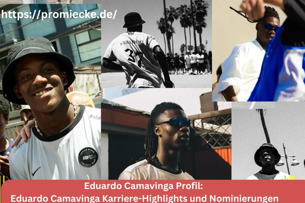 Eduardo Camavinga Karriere-Highlights und Nominierungen