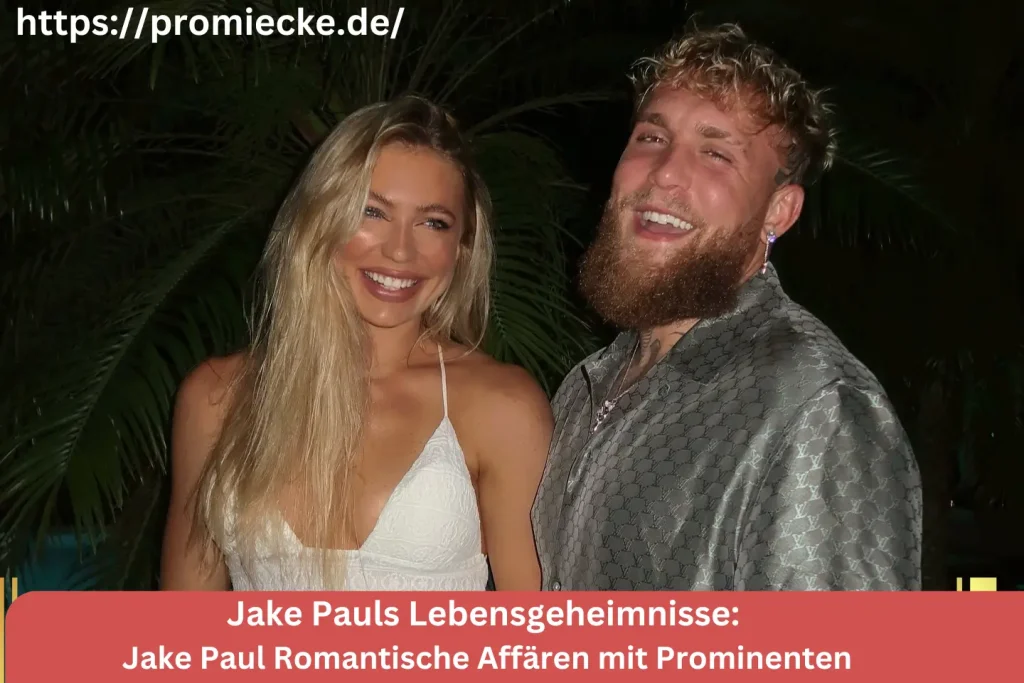 Jake Paul Romantische Affären mit Prominenten