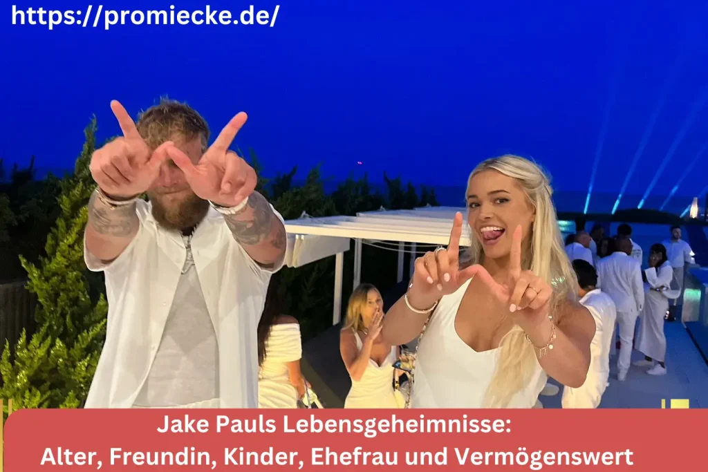 Jake Pauls Lebensgeheimnisse: Alter, Freundin, Kinder, Ehefrau und Vermögenswert