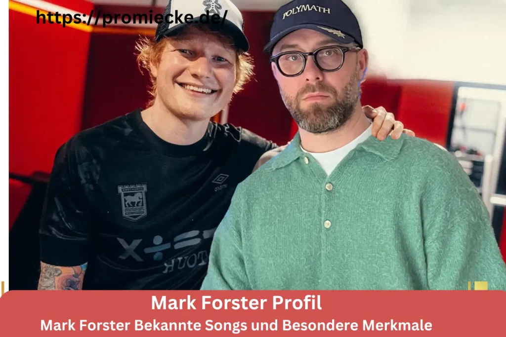 Mark Forster Bekannte Songs und Besondere Merkmale