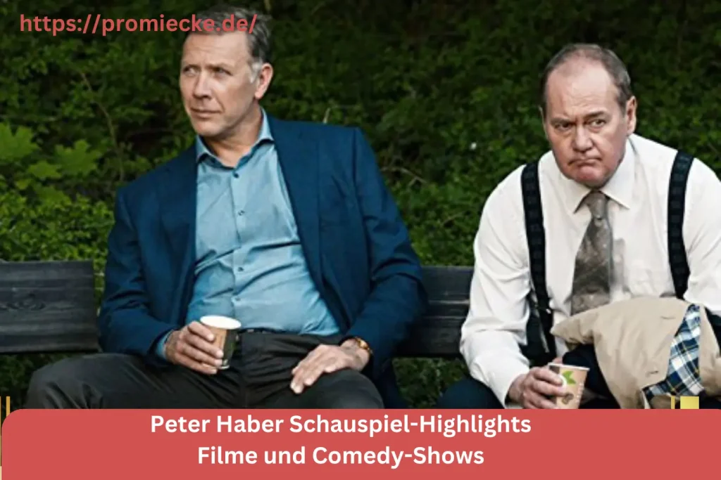 Peter Haber Schauspiel-Highlights, Filme und Comedy-Shows