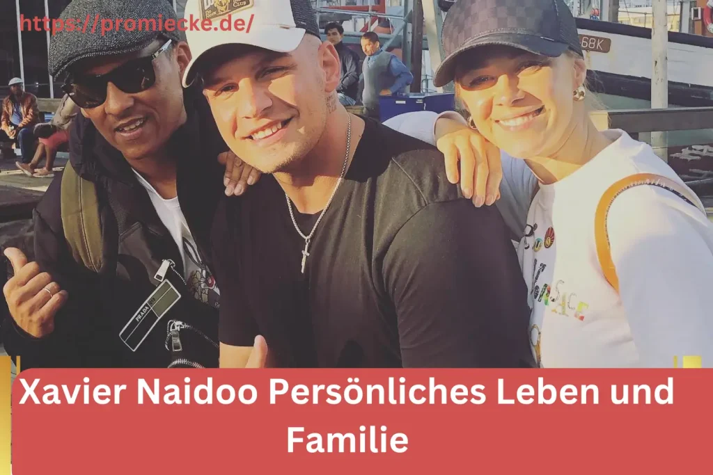 Xavier Naidoo Persönliches Leben und Familie