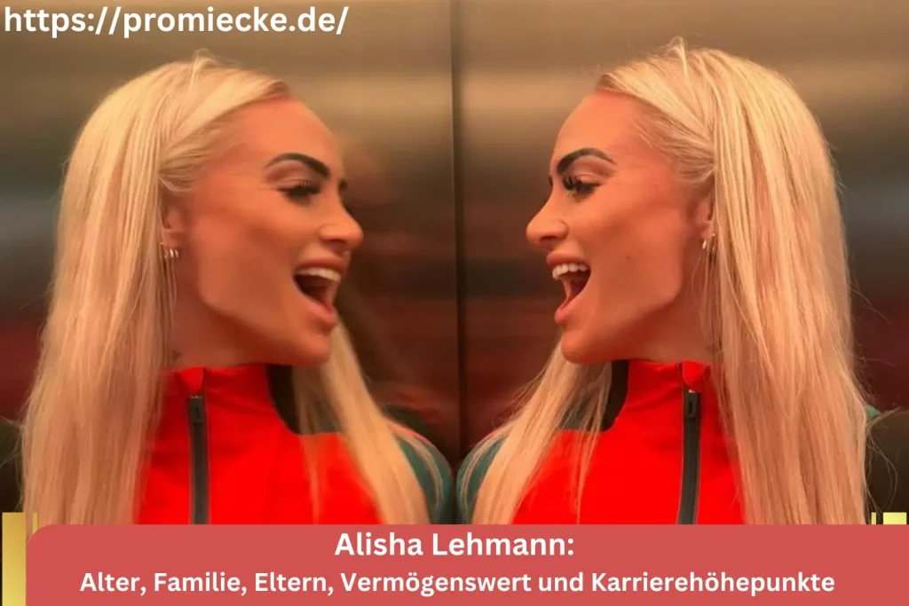 Alisha Lehmann: Alter, Familie, Eltern, Vermögenswert und Karrierehöhepunkte