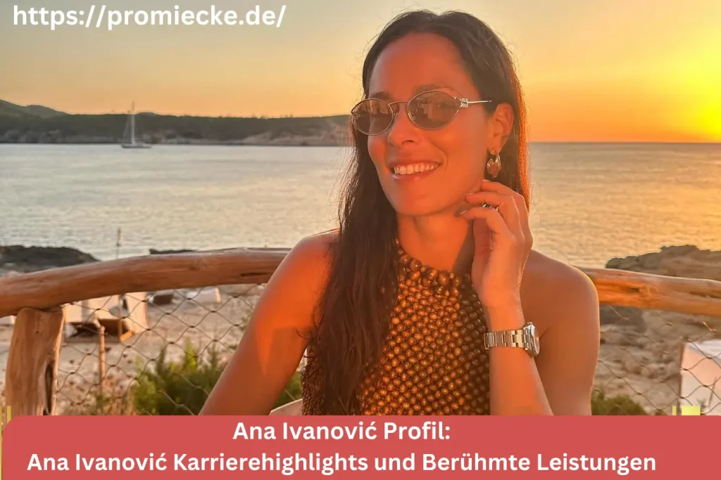 Ana Ivanović Karrierehighlights und Berühmte Leistungen