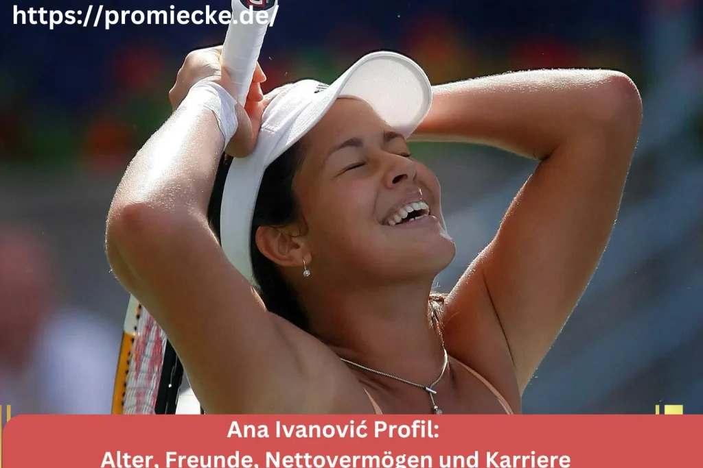 Ana Ivanović Profil: Alter, Freunde, Nettovermögen und Karriere