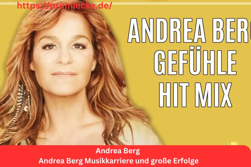 Andrea Berg Musikkarriere und große Erfolge