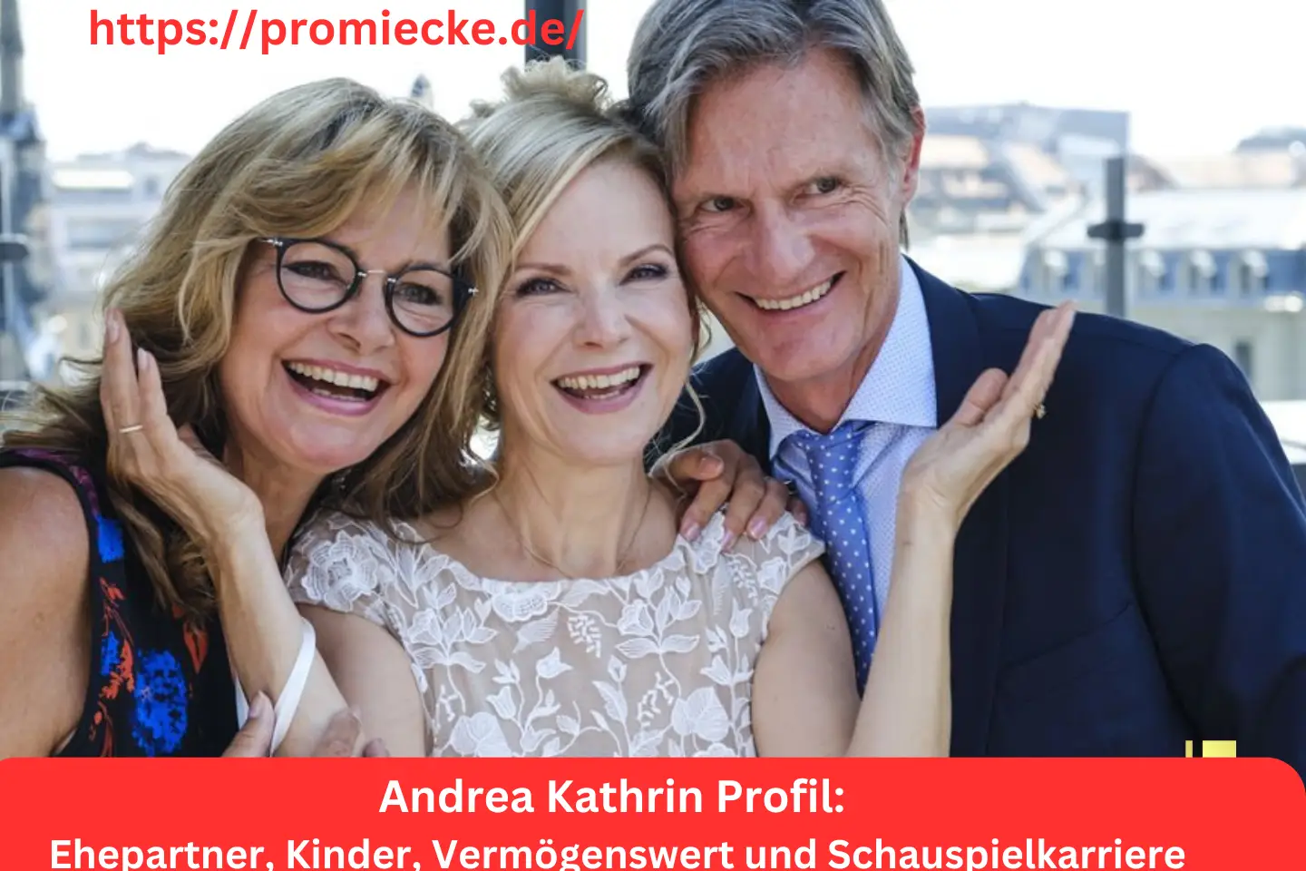 Andrea Kathrin Profil: Ehepartner, Kinder, Vermögenswert und Schauspielkarriere