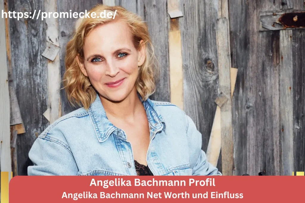 Angelika Bachmann Net Worth und Einfluss