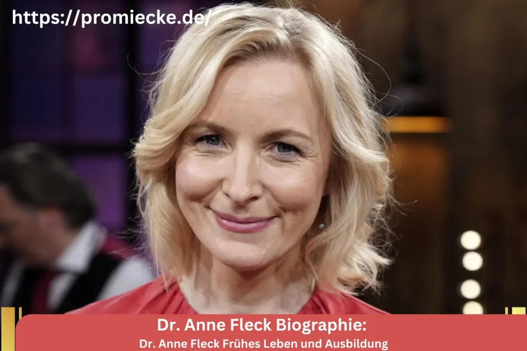 Dr. Anne Fleck Frühes Leben und Ausbildung