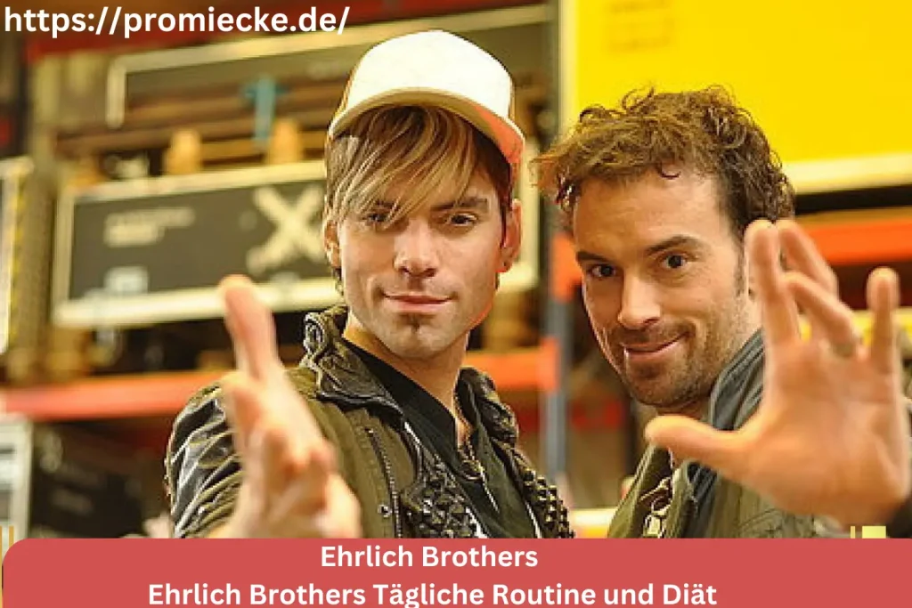 Ehrlich Brothers Tägliche Routine und Diät