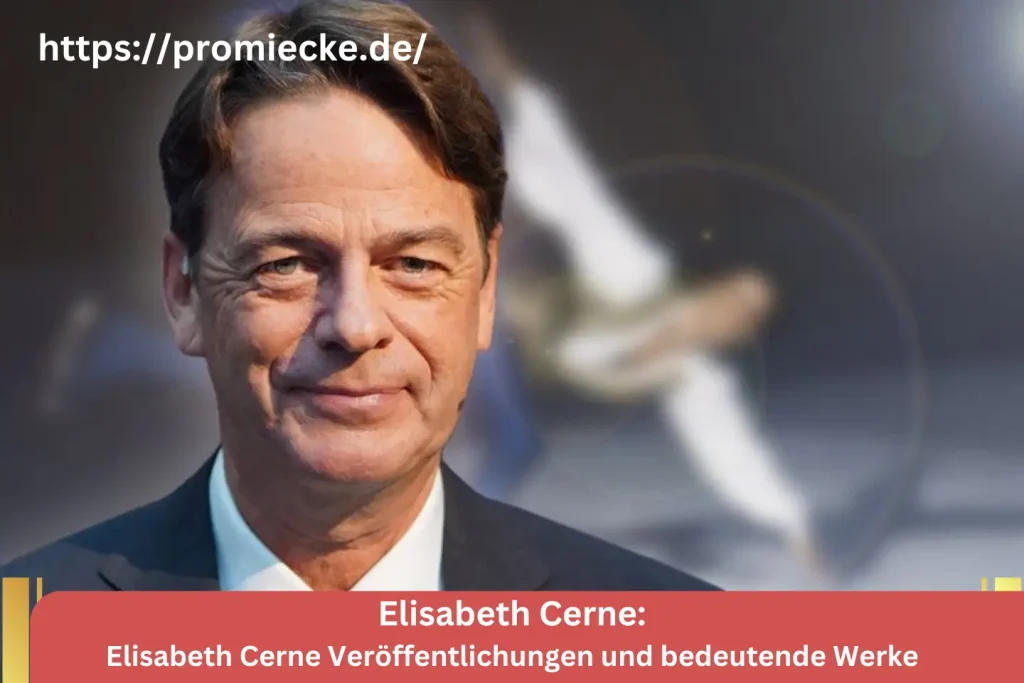 Elisabeth Cerne Veröffentlichungen und bedeutende Werke