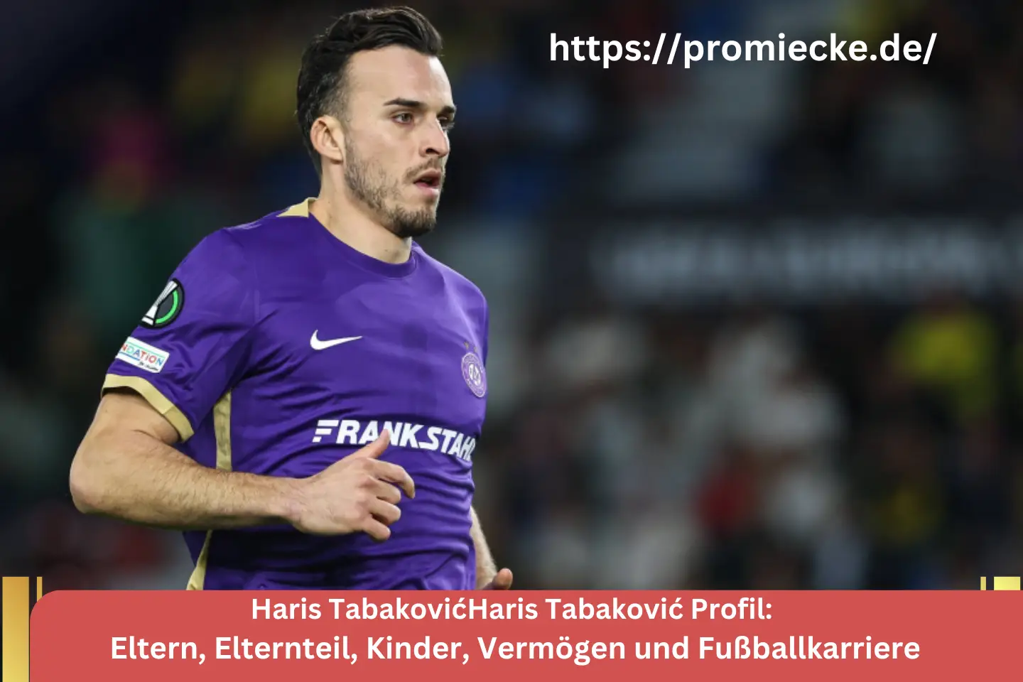 Haris TabakovićHaris Tabaković Profil: Eltern, Elternteil, Kinder, Vermögen und Fußballkarriere