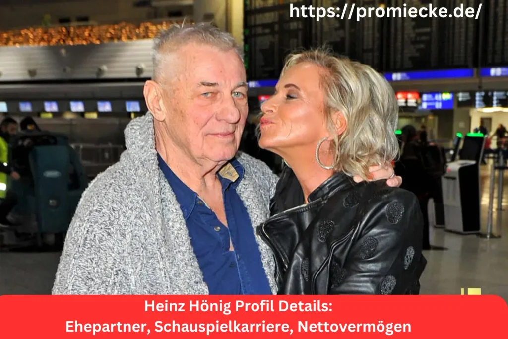 Heinz Hönig Profil Details: Ehepartner, Schauspielkarriere, Nettovermögen und Gesundheitszustand