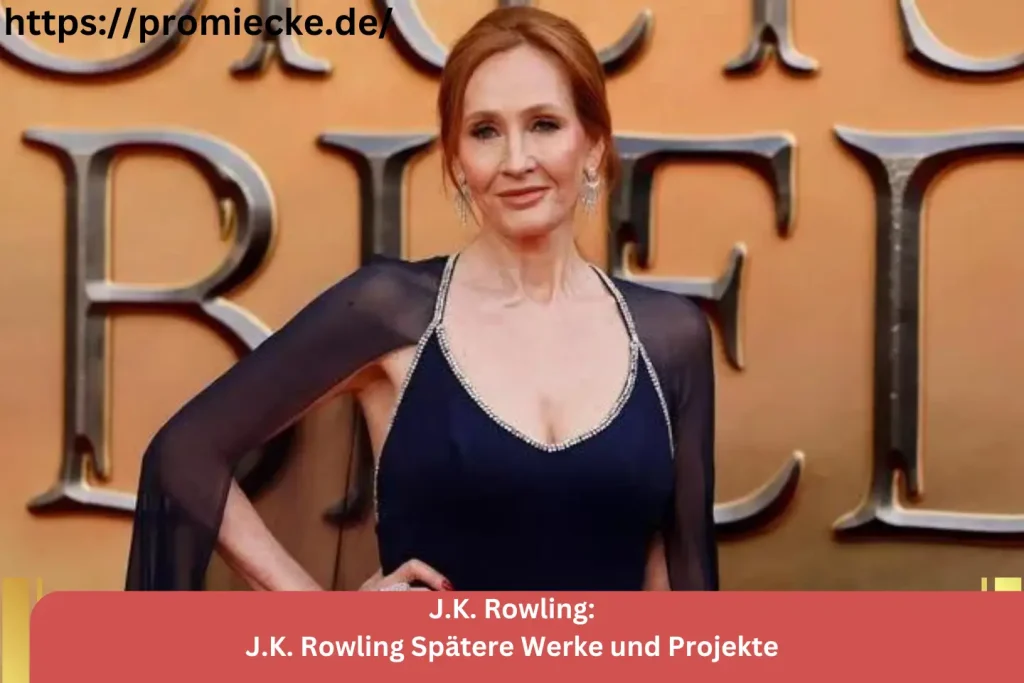 J.K. Rowling Spätere Werke und Projekte