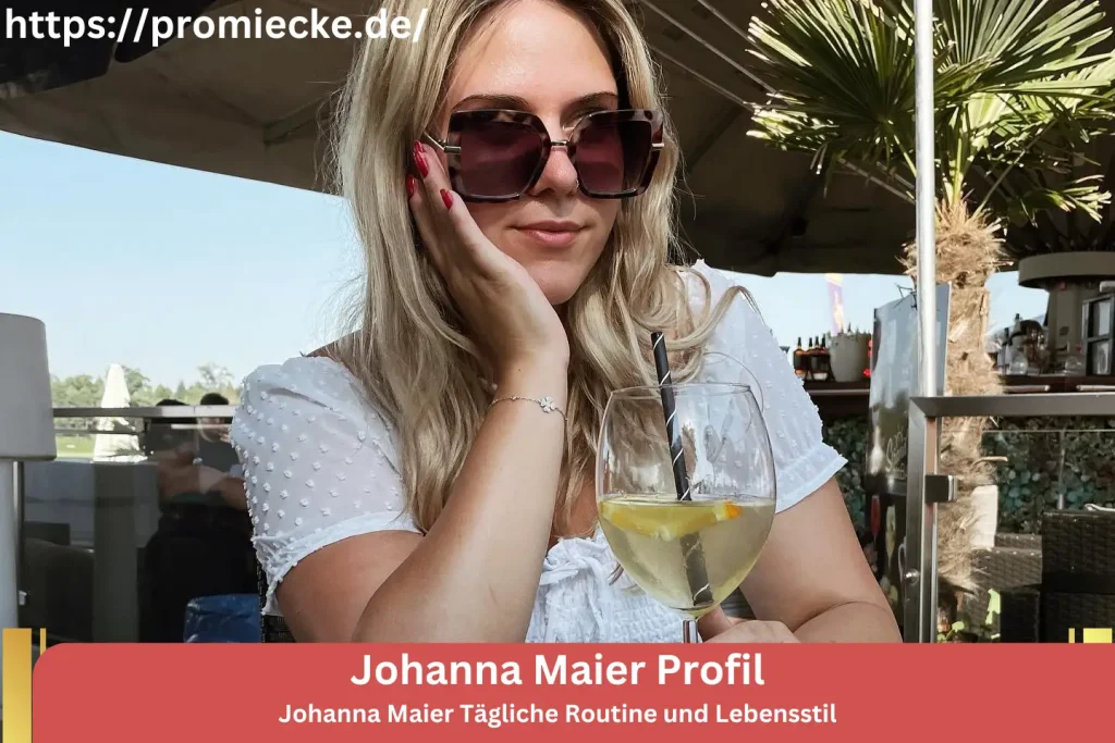 Johanna Maier Tägliche Routine und Lebensstil