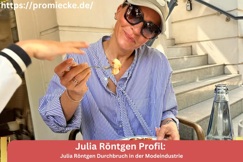 Julia Röntgen Durchbruch in der Modeindustrie