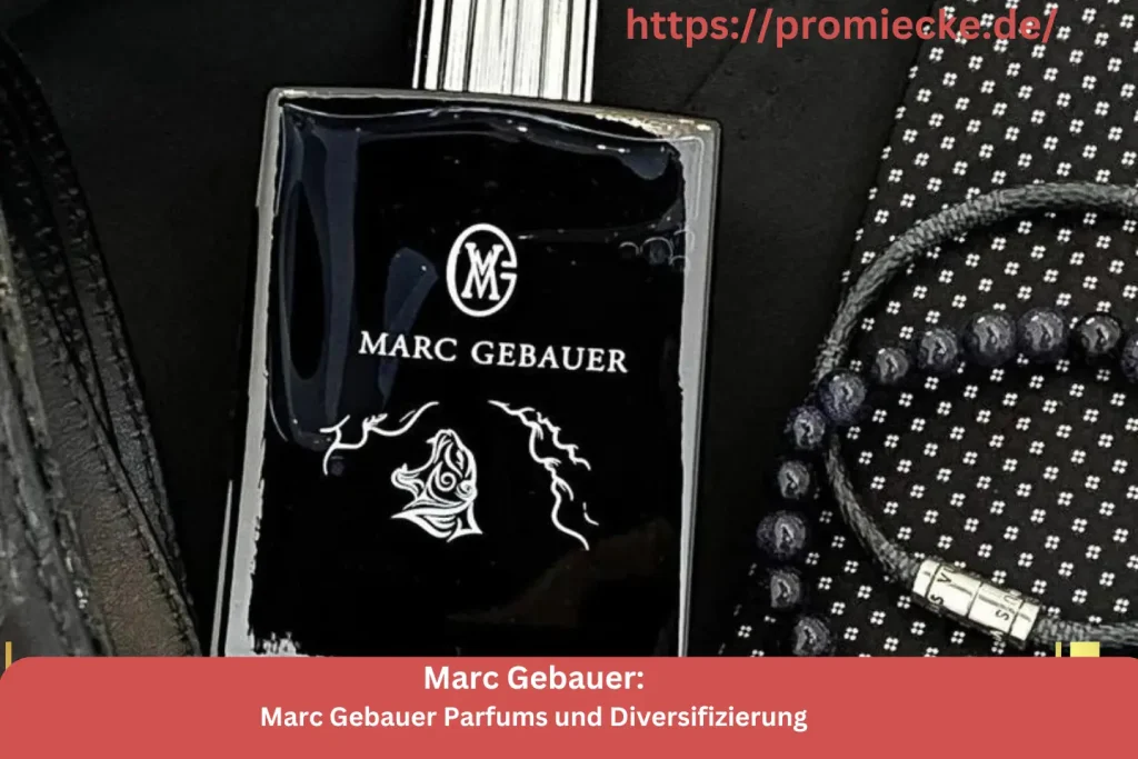 Marc Gebauer Parfums und Diversifizierung