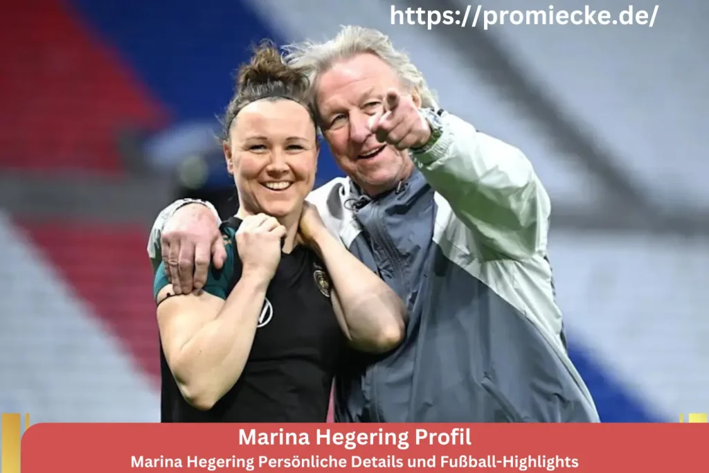 Marina Hegering Persönliche Details und Fußball-Highlights