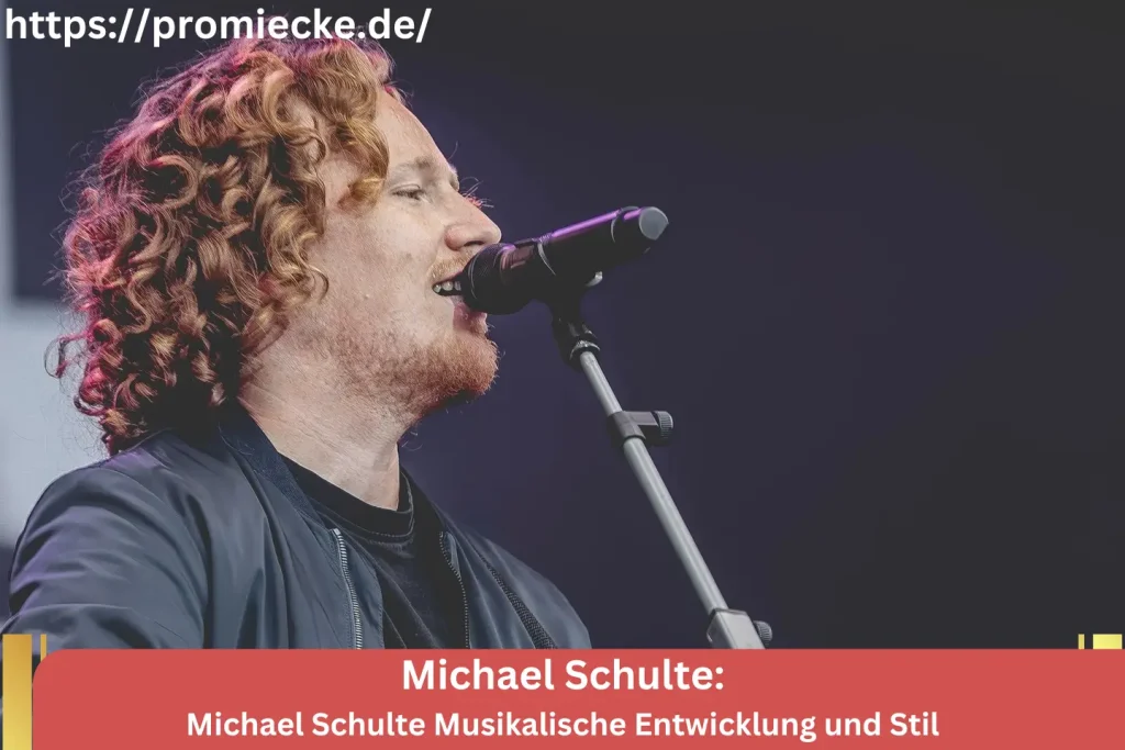 Michael Schulte Musikalische Entwicklung und Stil