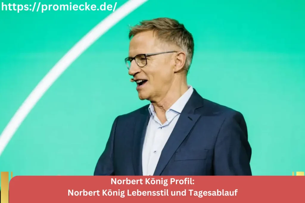 Norbert König Lebensstil und Tagesablauf