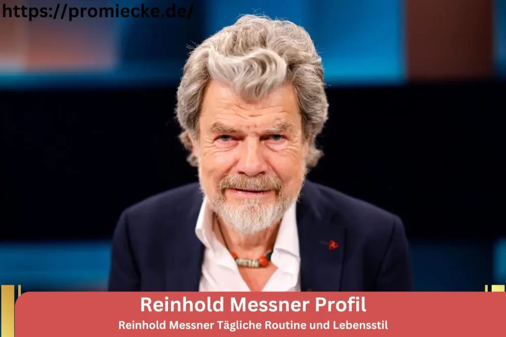 Reinhold Messner Tägliche Routine und Lebensstil