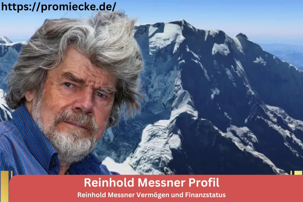 Reinhold Messner Vermögen und Finanzstatus