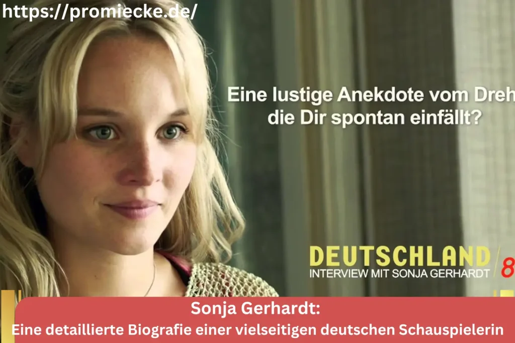 Sonja Gerhardt: Eine detaillierte Biografie einer vielseitigen deutschen Schauspielerin