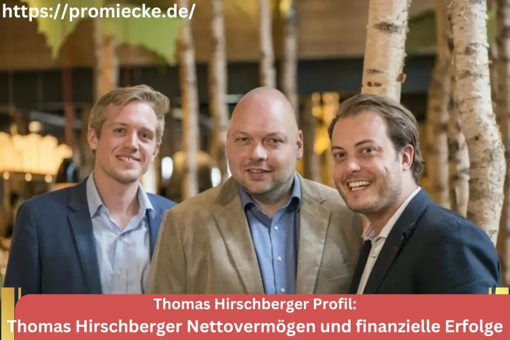 Thomas Hirschberger Nettovermögen und finanzielle Erfolge