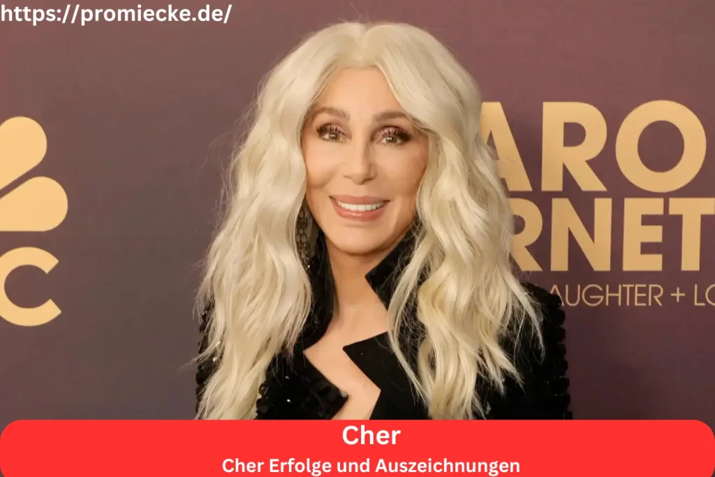 Cher Erfolge und Auszeichnungen