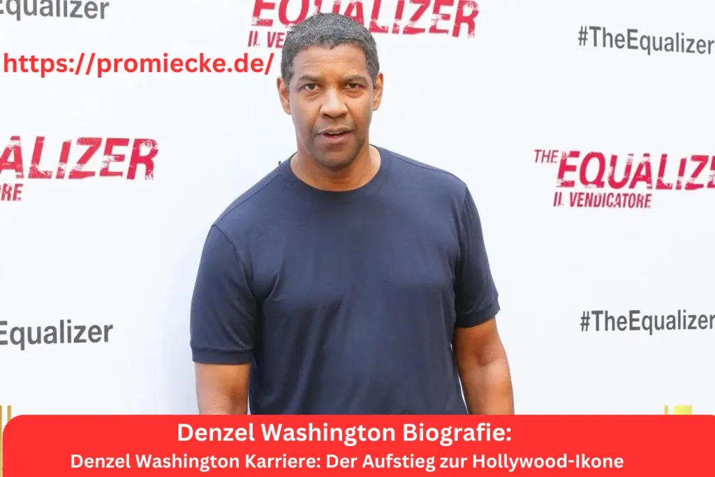 Denzel Washington Karriere: Der Aufstieg zur Hollywood-Ikone