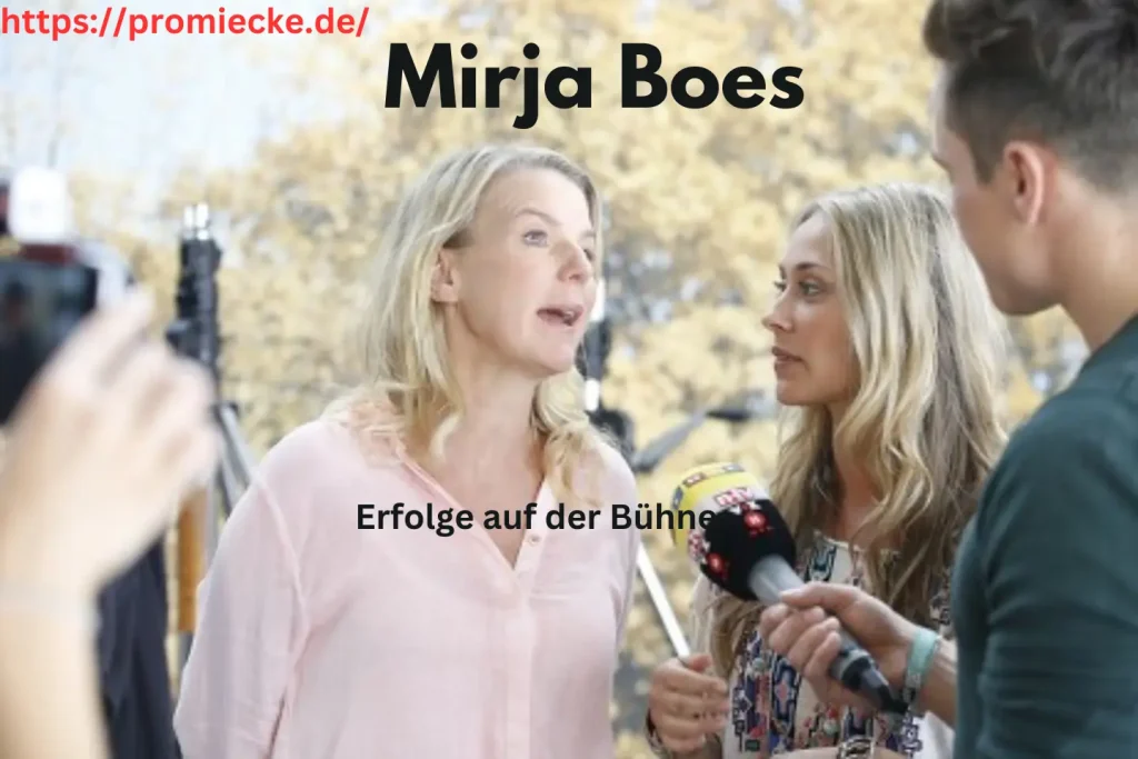 Erfolge auf der Bühne Mirja Boes