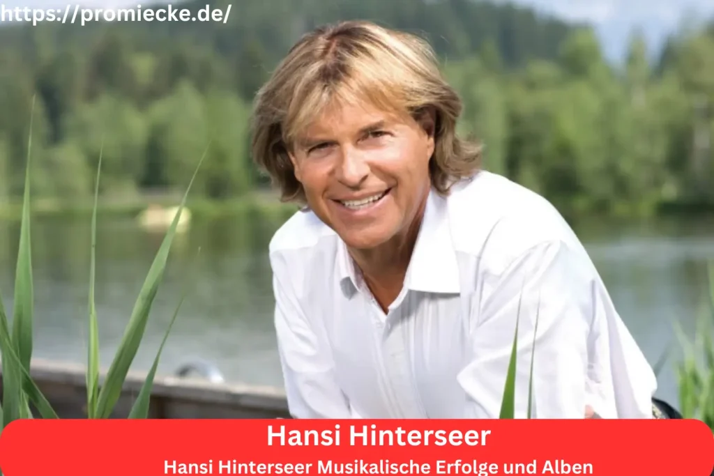 Hansi Hinterseer Musikalische Erfolge und Alben