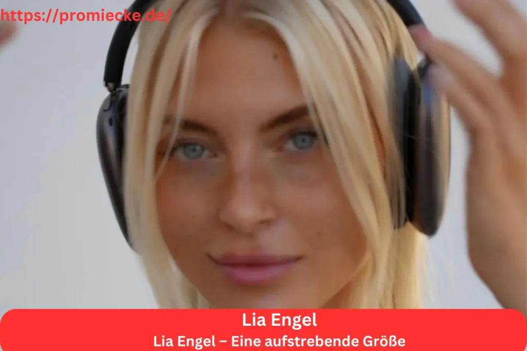 Lia Engel – Eine aufstrebende Größe