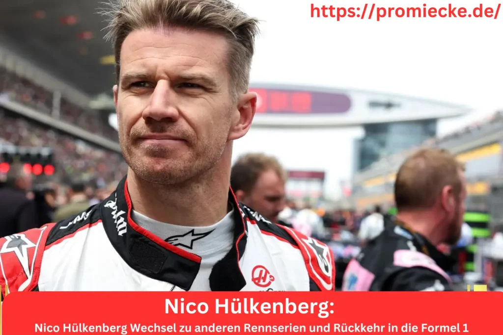 Nico Hülkenberg Wechsel zu anderen Rennserien und Rückkehr in die Formel 1