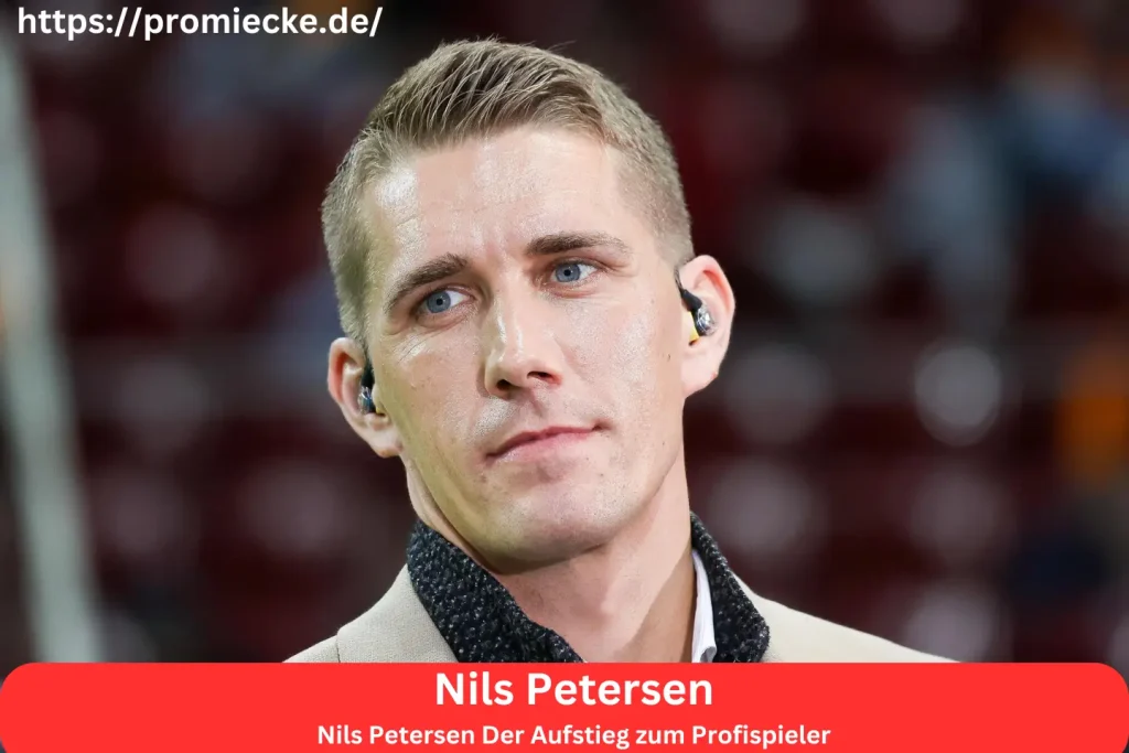 Nils Petersen Der Aufstieg zum Profispieler