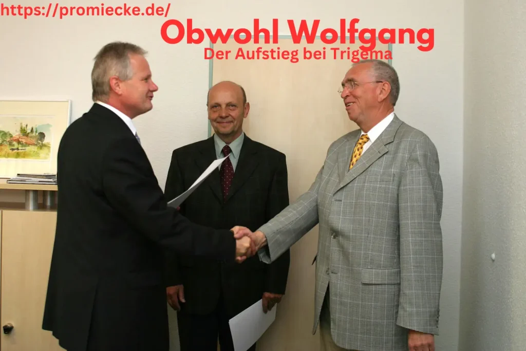 Obwohl Wolfgang Der Aufstieg bei Trigema