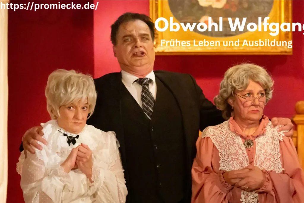 Obwohl Wolfgang Frühes Leben und Ausbildung