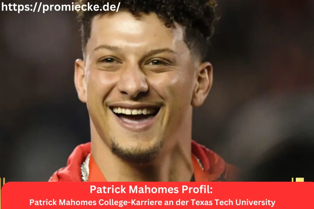 Patrick Mahomes College-Karriere an der Texas Tech University