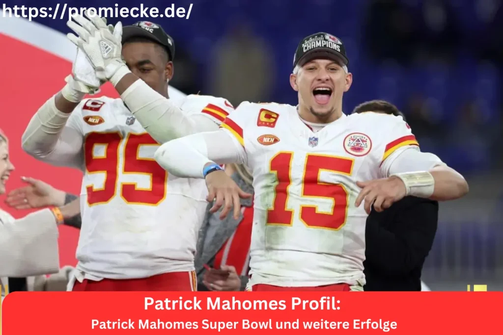 Patrick Mahomes Super Bowl und weitere ErfolgePatrick Mahomes Super Bowl und weitere Erfolge