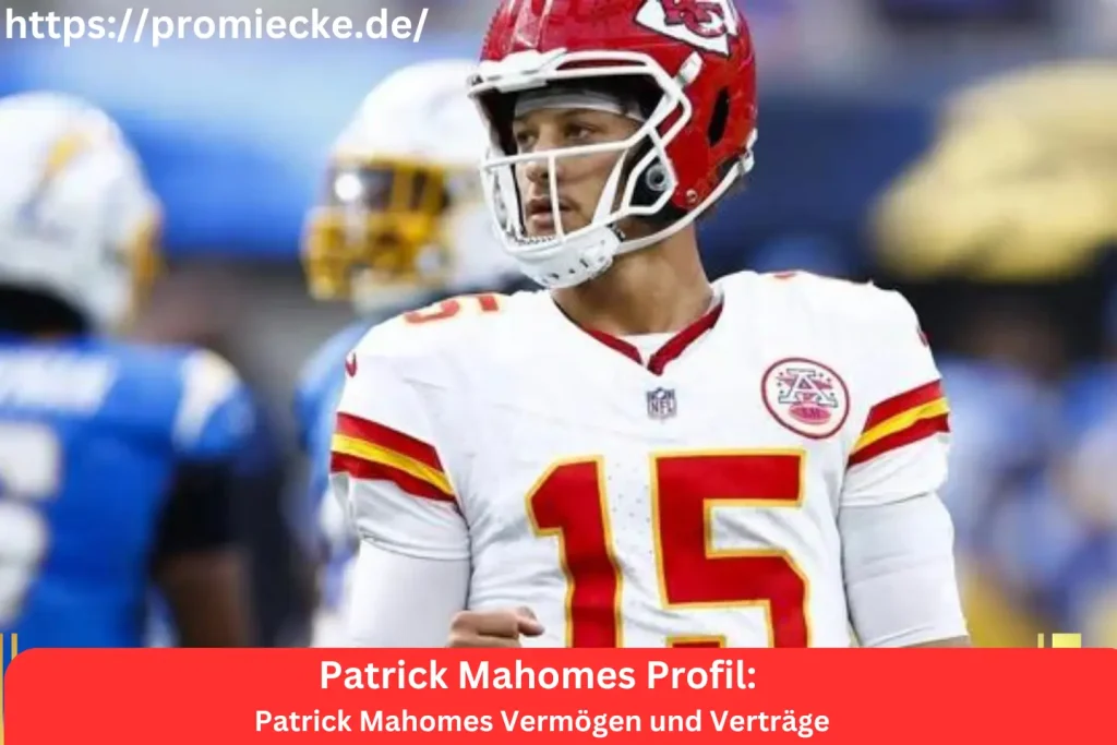 Patrick Mahomes Vermögen und Verträge