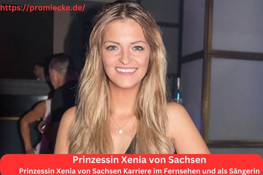 Prinzessin Xenia von Sachsen Karriere im Fernsehen und als Sängerin