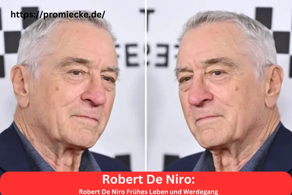 Robert De Niro Frühes Leben und Werdegang