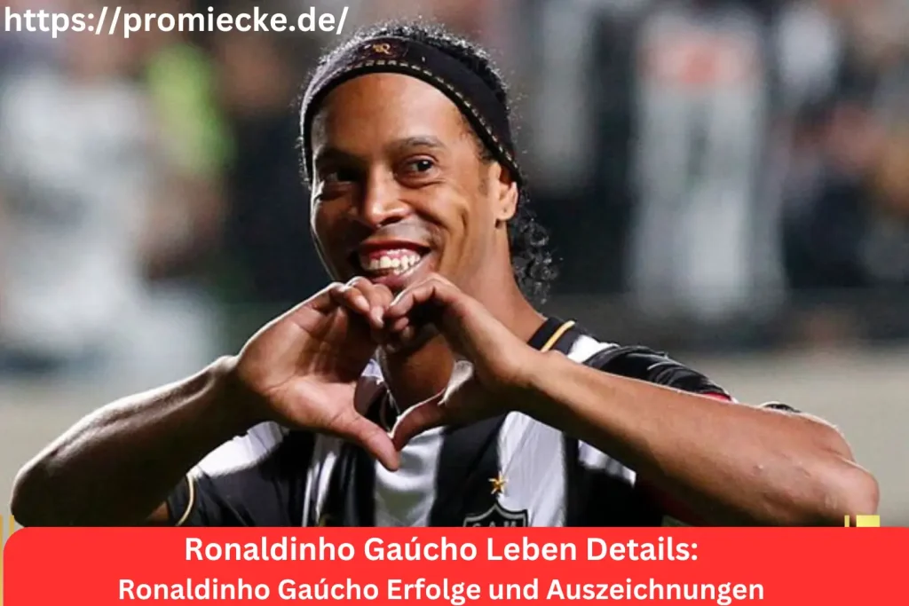 Ronaldinho Gaúcho Erfolge und Auszeichnungen