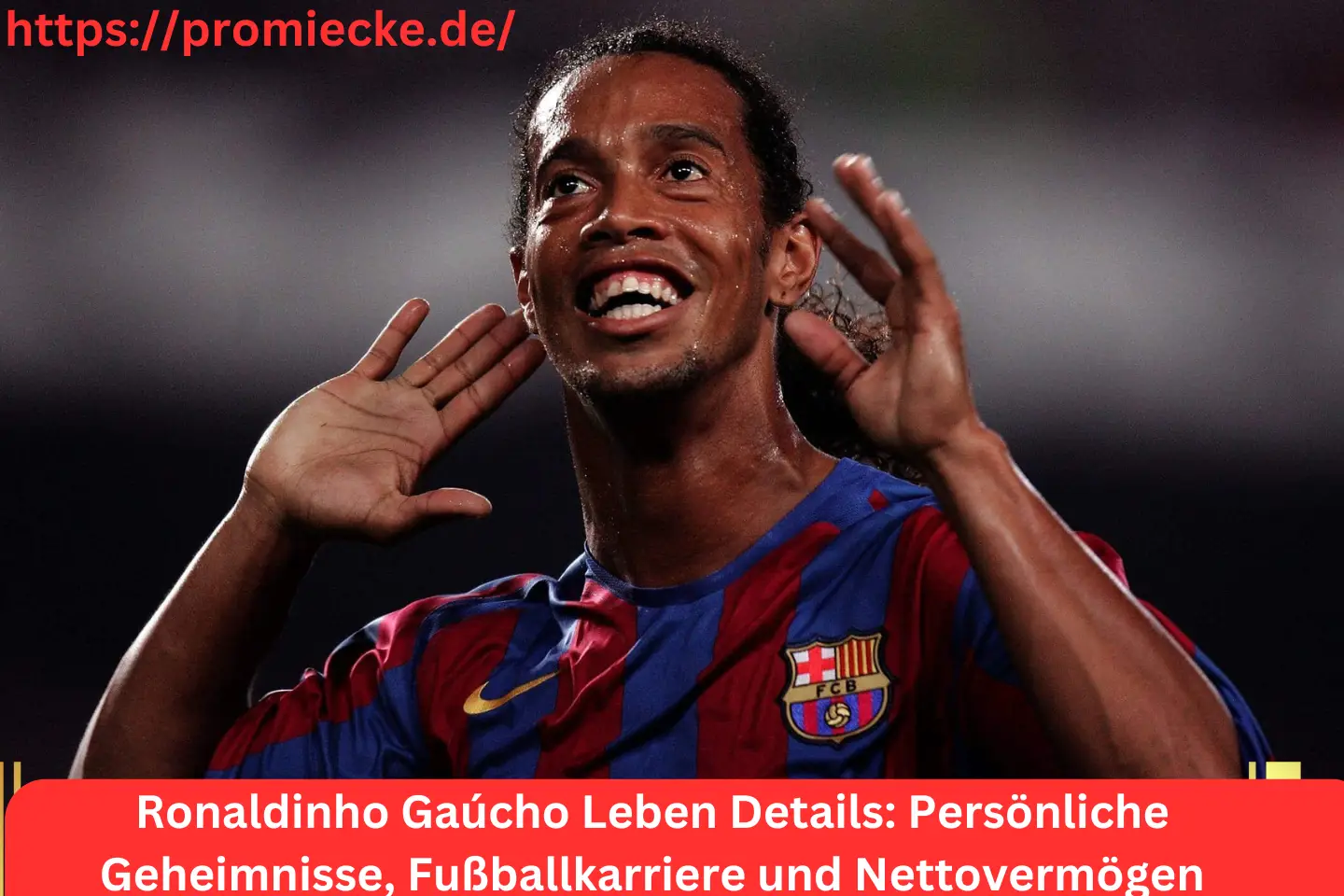 Ronaldinho Gaúcho Leben Details: Persönliche Geheimnisse, Fußballkarriere und Nettovermögen