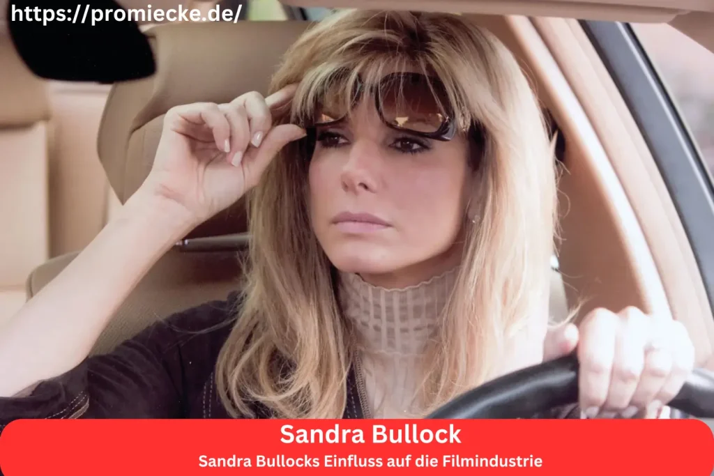 Sandra Bullocks Einfluss auf die Filmindustrie