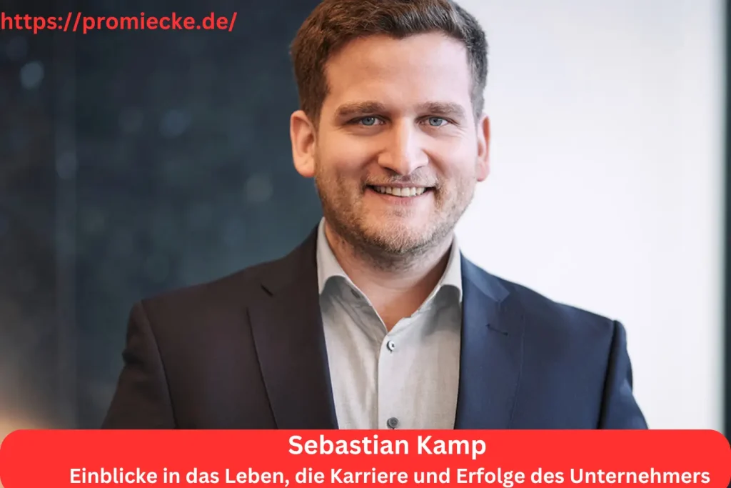 Sebastian Kamp: Einblicke in das Leben, die Karriere und Erfolge des Unternehmers