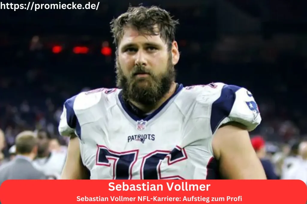 Sebastian Vollmer NFL-Karriere: Aufstieg zum Profi